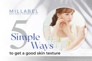 5 Simple Ways to get a good skin textureï¼�5ä¸ªå¦™æ‹›è®©ä½ æ‹¥æœ‰æ¼‚äº®çš„è‚Œè‚¤çº¹ç�†ï¼�